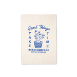 GOOD THINGS TAKE TIME TEA TOWEL/WALL HANGING