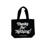 TOTE BAG - THANKS FOR NOTHING