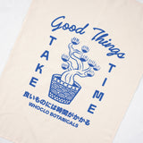 GOOD THINGS TAKE TIME TEA TOWEL/WALL HANGING