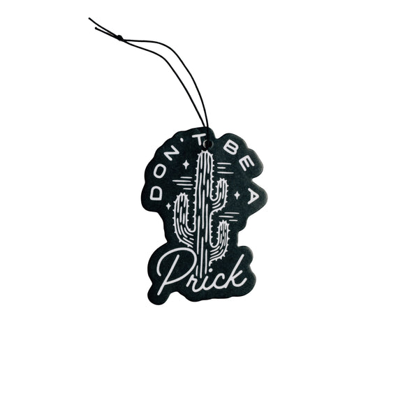 DONT BE A PR!CK - Air freshener