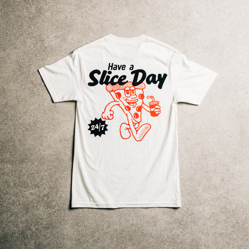 HAVE A SLICE DAY