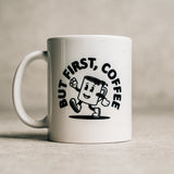 BUT FIRST COFFEE - MUG