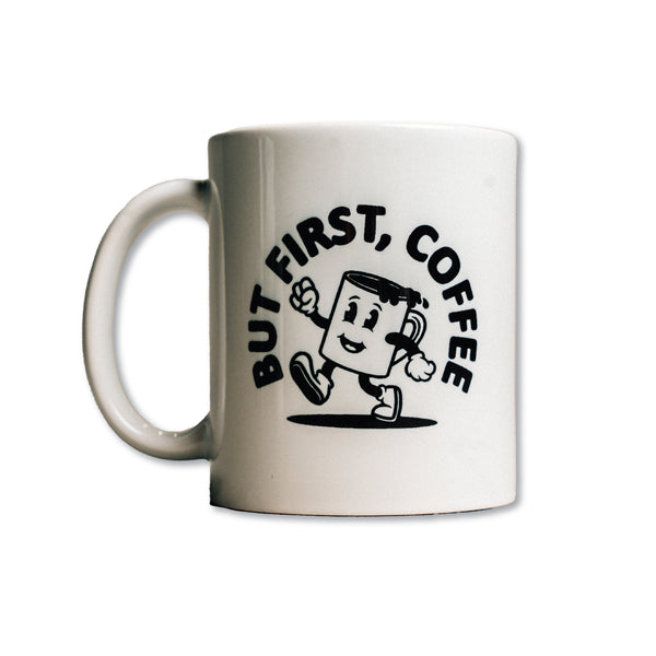 BUT FIRST COFFEE - MUG