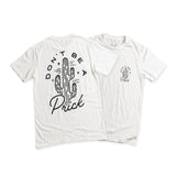 DONT BE A PR!CK - WHITE