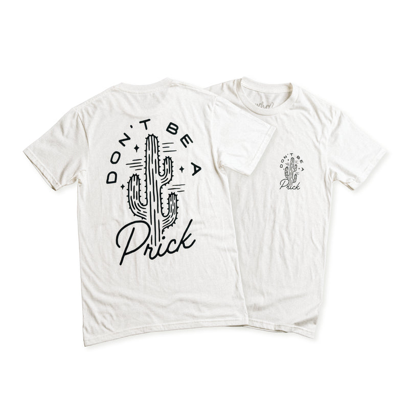 DONT BE A PR!CK - WHITE