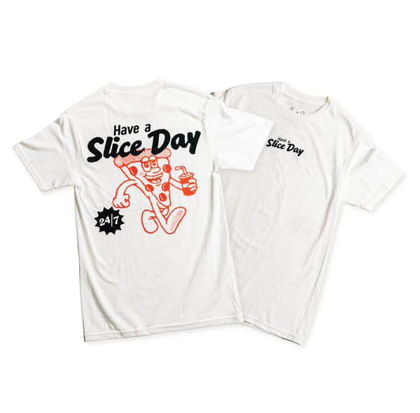 HAVE A SLICE DAY