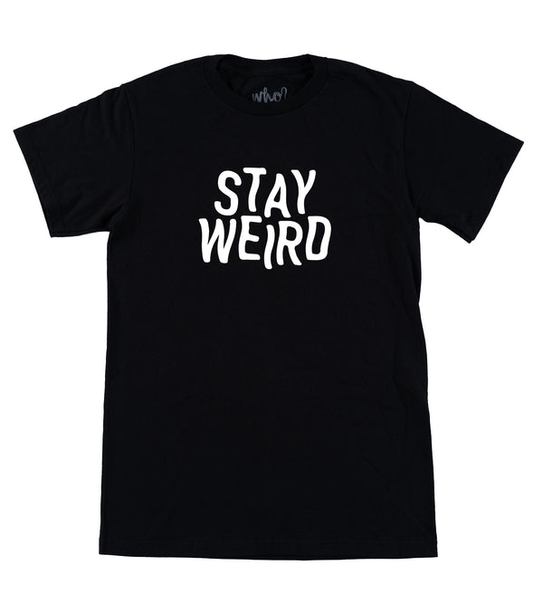 STAY WEIRD - BLACK