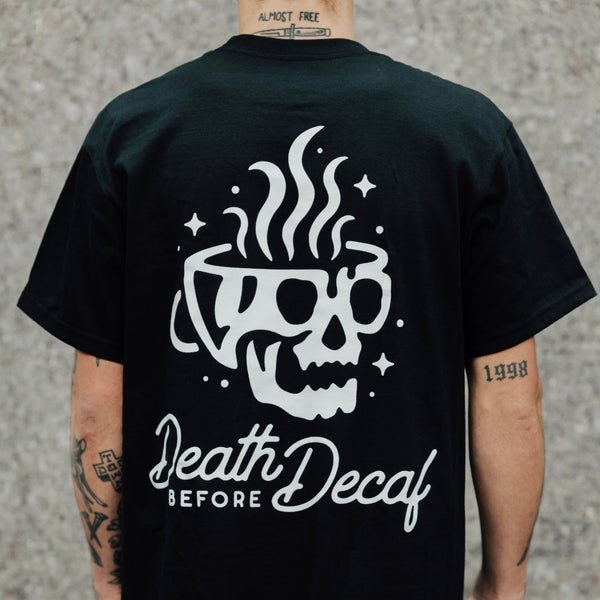 DEATH BEFORE DECAF