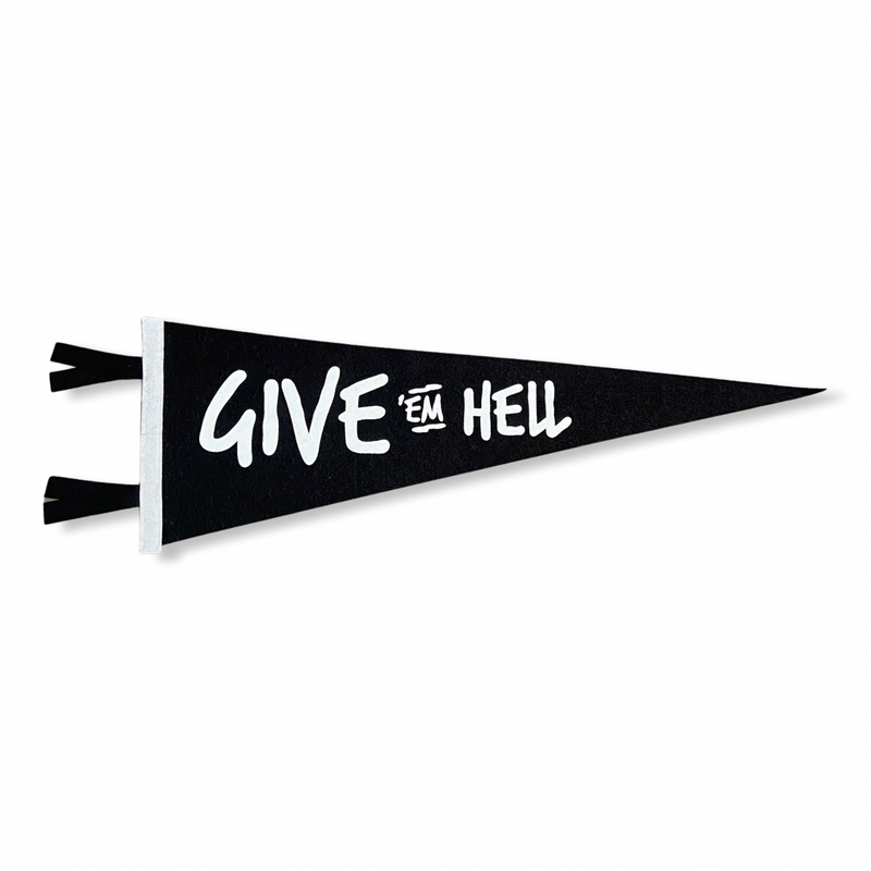 GIVE EM HELL PENNANT